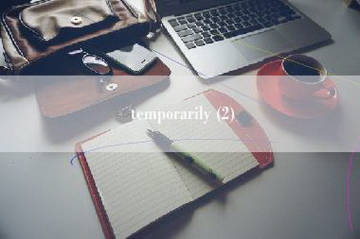 temporarily (2)